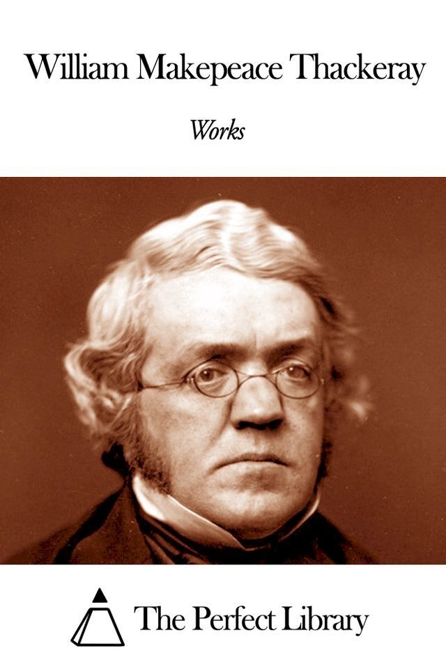  Works of William Makepeace Thackeray(Kobo/電子書)