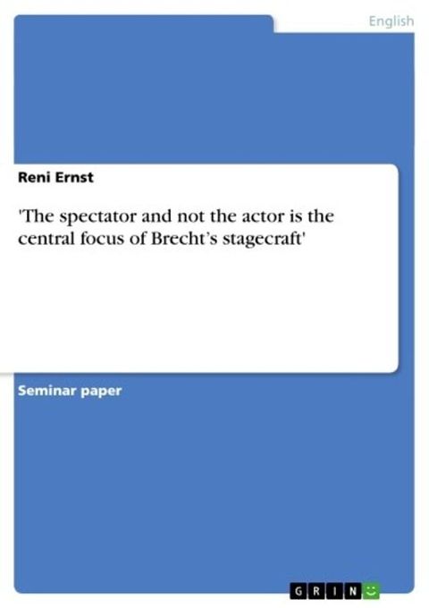 'The spectator and not the actor is the central focus of Brecht's stagecraft'(Kobo/電子書)