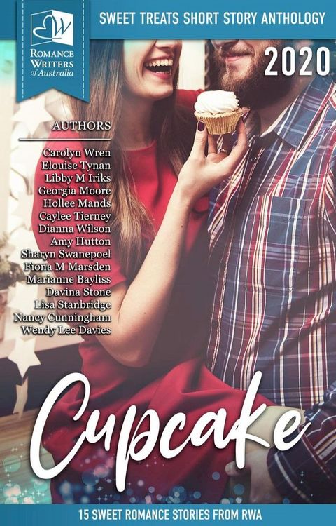 Cupcake: Sweet Treats - 2020 Romance Writers of Australia Short Romance Anthology(Kobo/電子書)