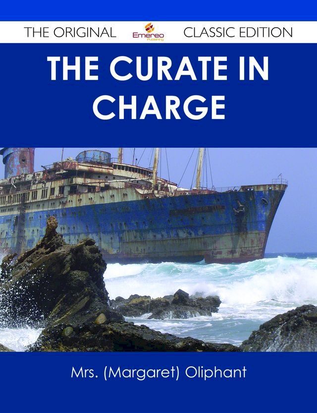  The Curate in Charge - The Original Classic Edition(Kobo/電子書)