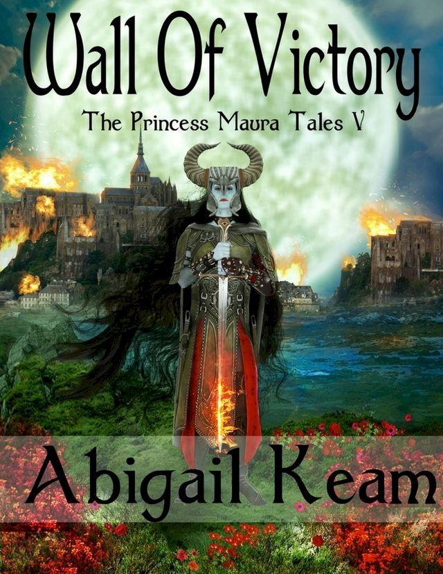  Wall of Victory (The Princess Maura Tales, Book 5: An Epic Fantasy Series)(Kobo/電子書)