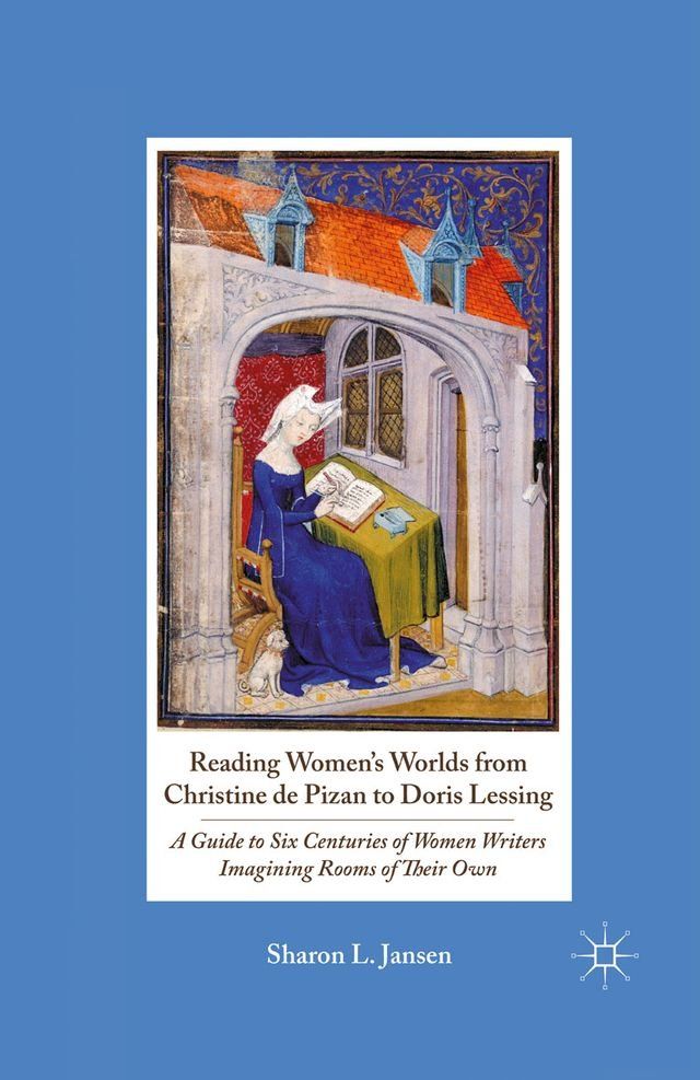  Reading Women's Worlds from Christine de Pizan to Doris Lessing(Kobo/電子書)