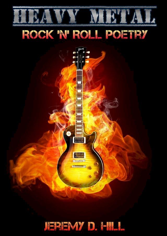  Heavy Metal: Rock 'n' Roll Poetry(Kobo/電子書)