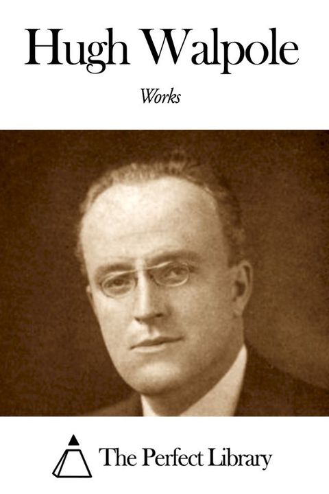 Works of Hugh Walpole(Kobo/電子書)