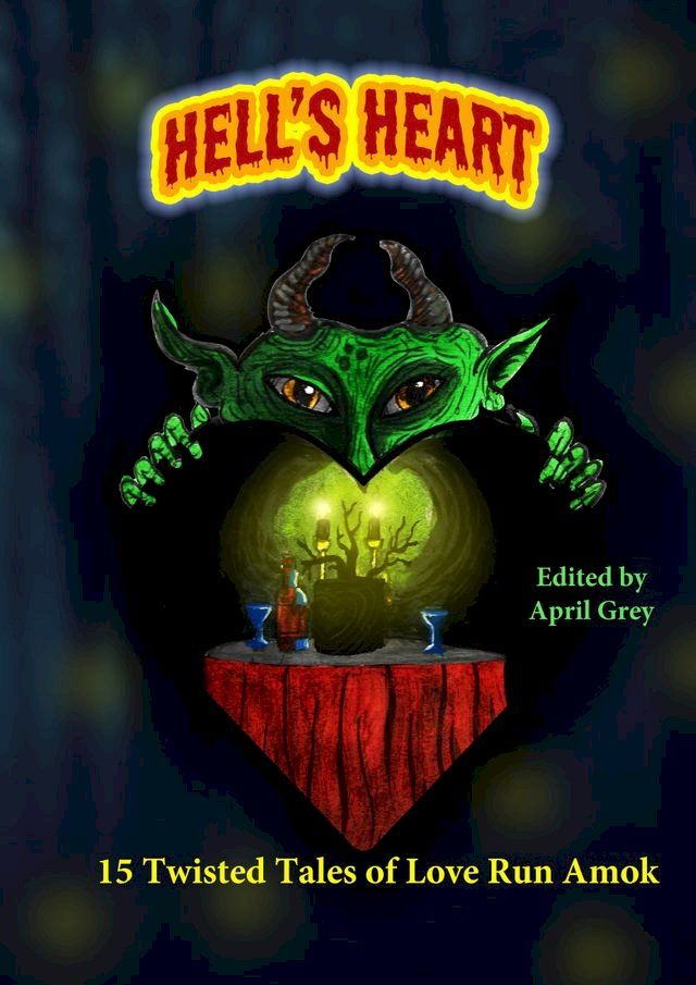  Hell's Heart: 15 Twisted Tales of Love Run Amok(Kobo/電子書)