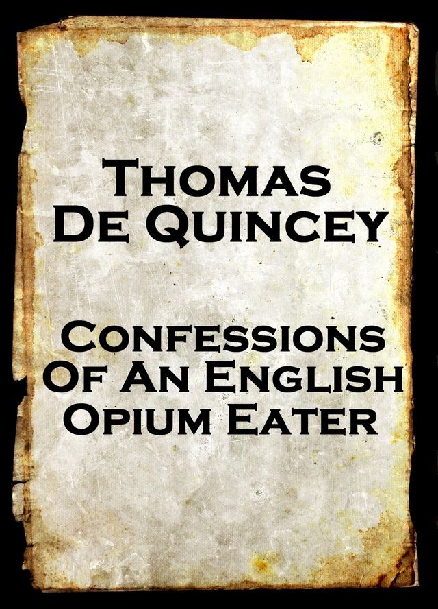  Confessions Of An English Opium Eater, By Thomas De Quincey(Kobo/電子書)