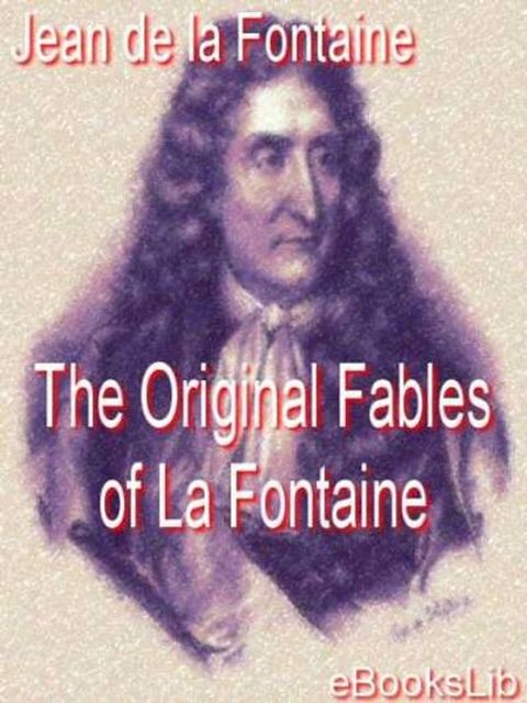 The Original Fables of La Fontaine(Kobo/電子書)