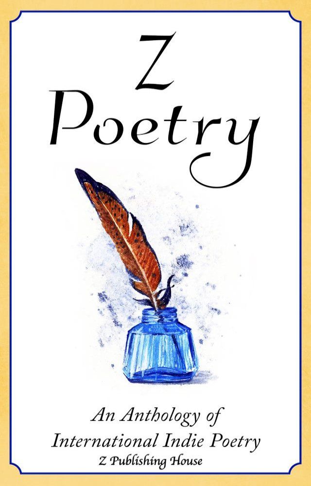  Z Poetry: An Anthology of International Indie Poetry(Kobo/電子書)