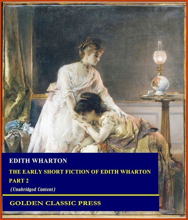  The Early Short Fiction of Edith Wharton(Kobo/電子書)