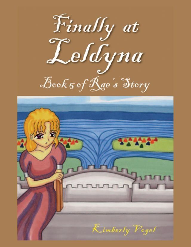  Finally at Leldyna: Book 5 of Rae's Story(Kobo/電子書)