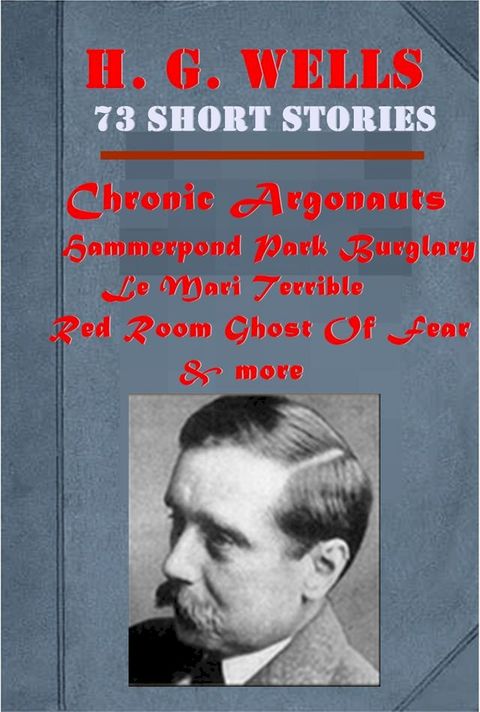 The Complete Mystery Science Short Stories Anthologies of H. G. Wells(Kobo/電子書)