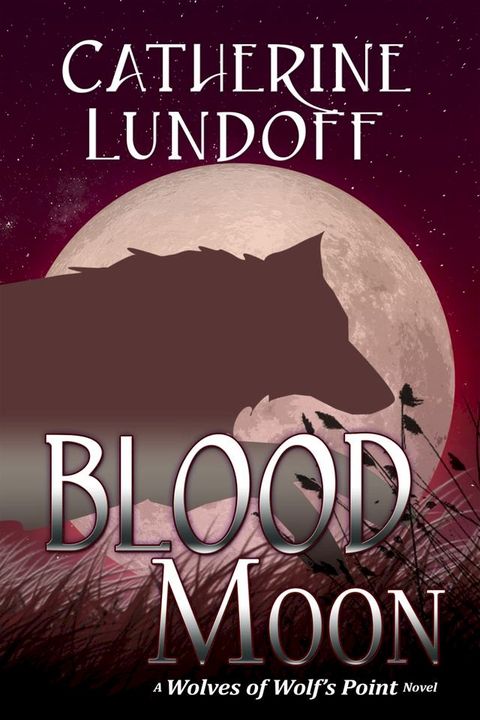 Blood Moon: A Wolves of Wolf's Point Novel(Kobo/電子書)