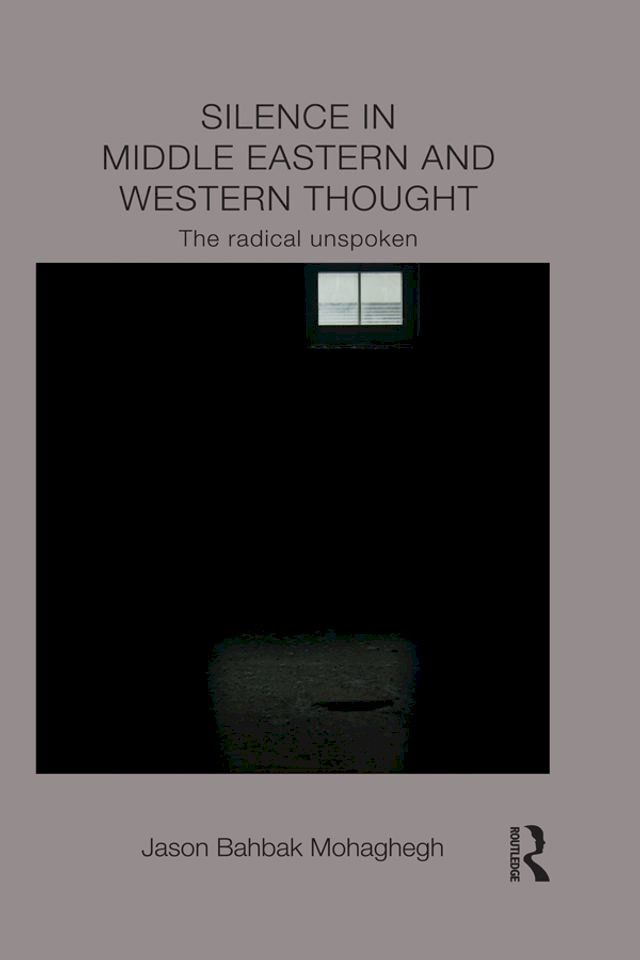  Silence in Middle Eastern and Western Thought(Kobo/電子書)