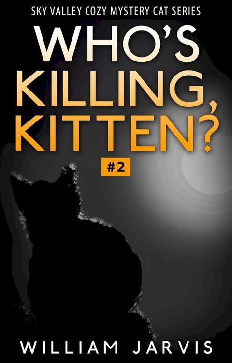 Who's Killing, Kitten ? #2 ( Sky Valley Cozy Mystery Cat Series)(Kobo/電子書)