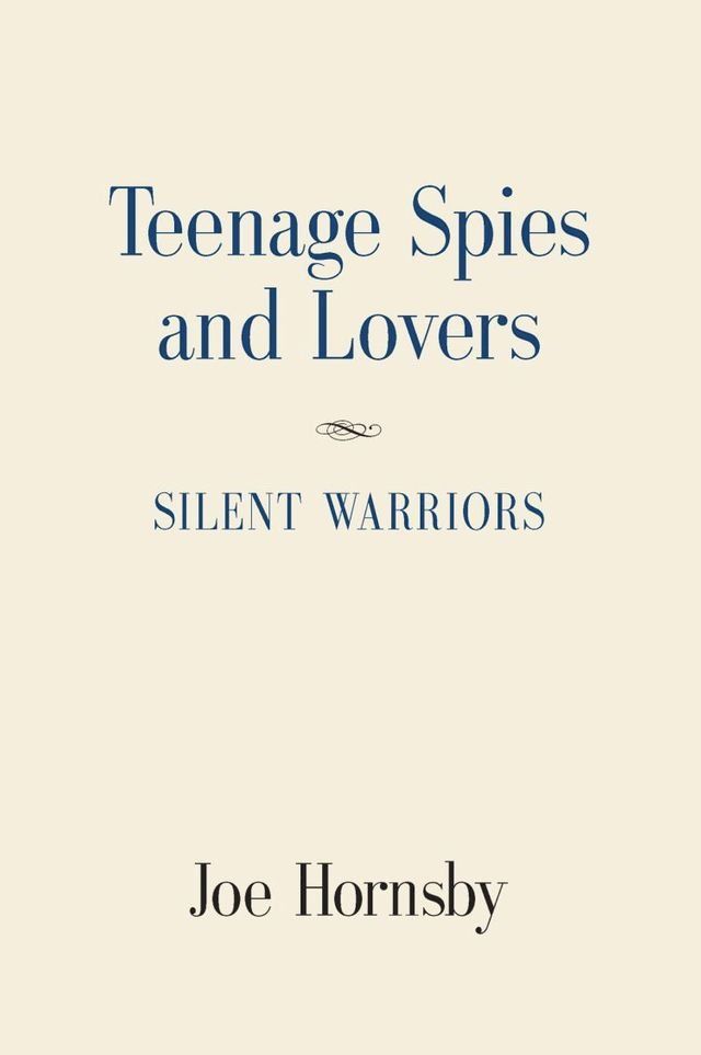  Teenage Spies and Lovers(Kobo/電子書)