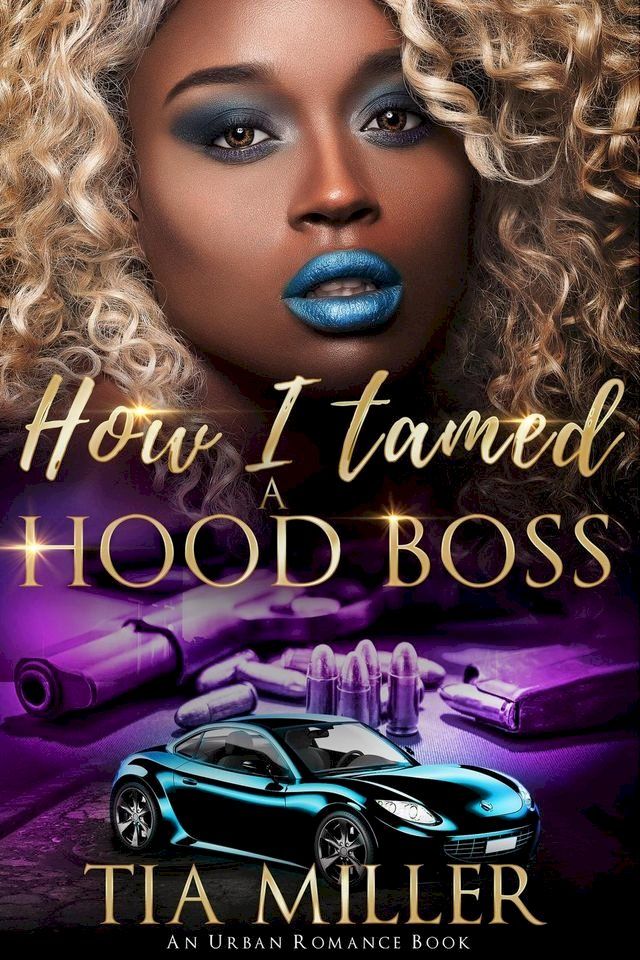  How I Tamed a Hood Boss ( An Urban Romance Book)(Kobo/電子書)