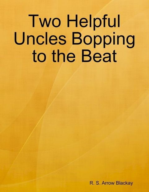 Two Helpful Uncles Bopping to the Beat(Kobo/電子書)