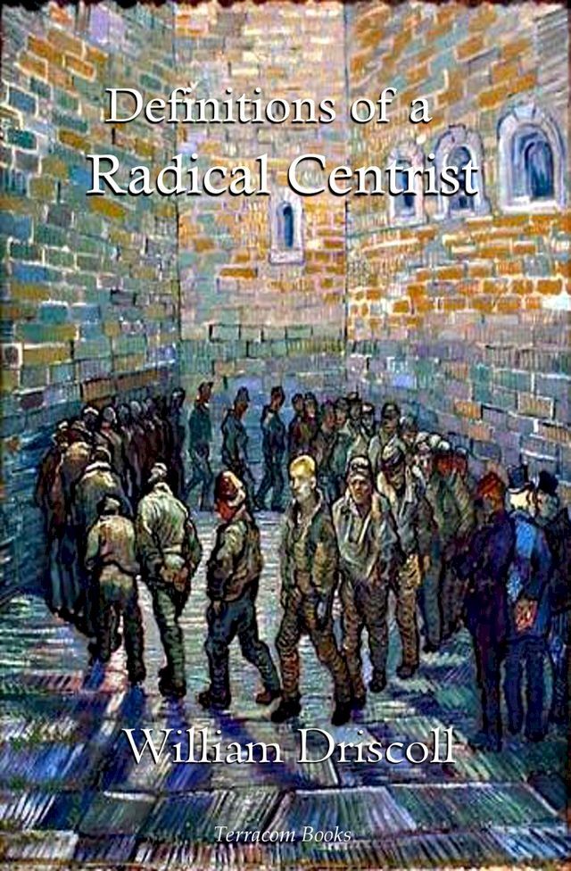  Definitions of a Radical Centrist(Kobo/電子書)