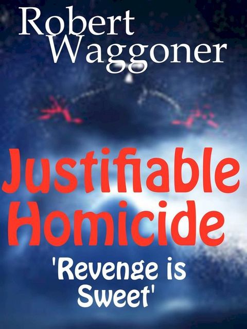 Justifiable Homicide(Kobo/電子書)