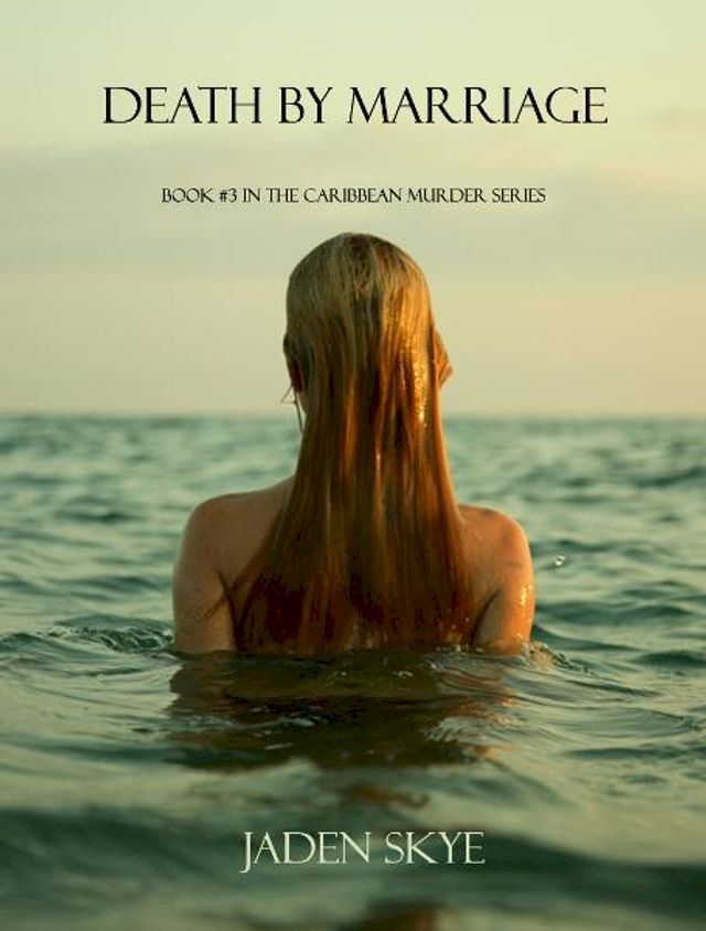  Death by Marriage (Book #3 in the Caribbean Murder series)(Kobo/電子書)