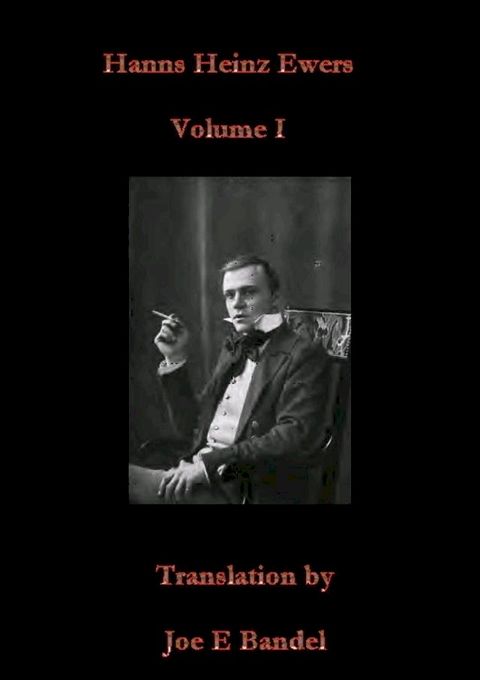 Hanns Heinz Ewers Volume I(Kobo/電子書)