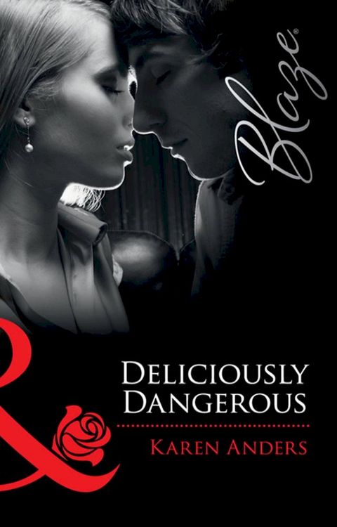 Deliciously Dangerous (Mills & Boon Blaze) (Undercover Lovers, Book 2)(Kobo/電子書)