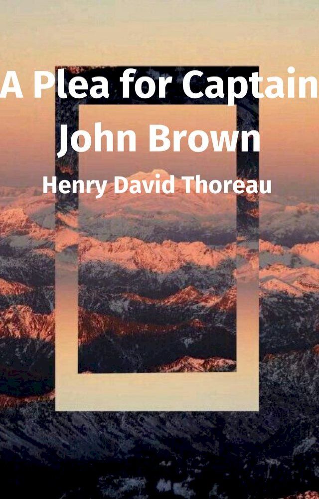  A Plea for Captain John Brown(Kobo/電子書)