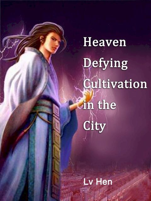 Heaven Defying Cultivation in the City(Kobo/電子書)