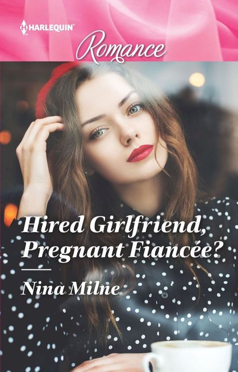 Hired Girlfriend, Pregnant Fianc&eacute;e?(Kobo/電子書)