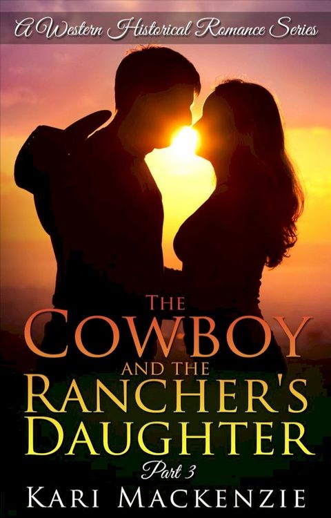 The Cowboy and the Rancher's Daughter Book 3(Kobo/電子書)