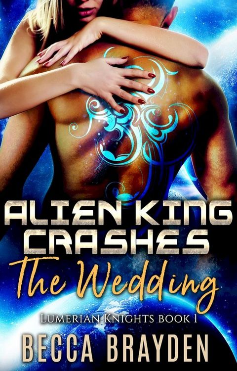 Alien King Crashes the Wedding(Kobo/電子書)