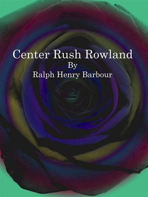 Center Rush Rowland(Kobo/電子書)