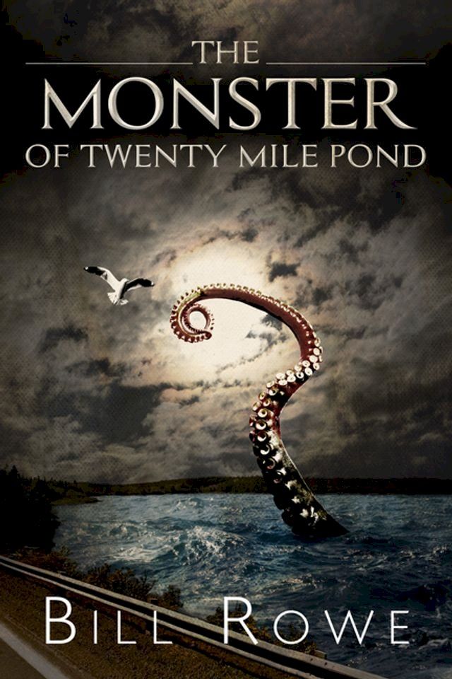  The Monster of Twenty Mile Pond(Kobo/電子書)