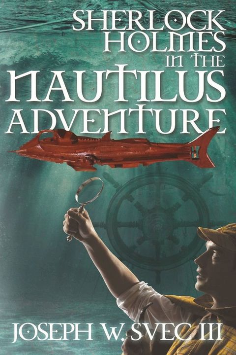 Sherlock Holmes in The Nautilus Adventure(Kobo/電子書)