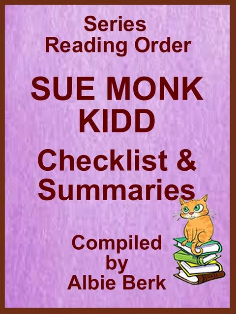 Sue Monk Kidd: Series Reading Order - with Checklist & Summaries - Complied by Albie Berk(Kobo/電子書)