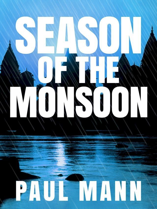  Season of the Monsoon: George Sansi 1(Kobo/電子書)