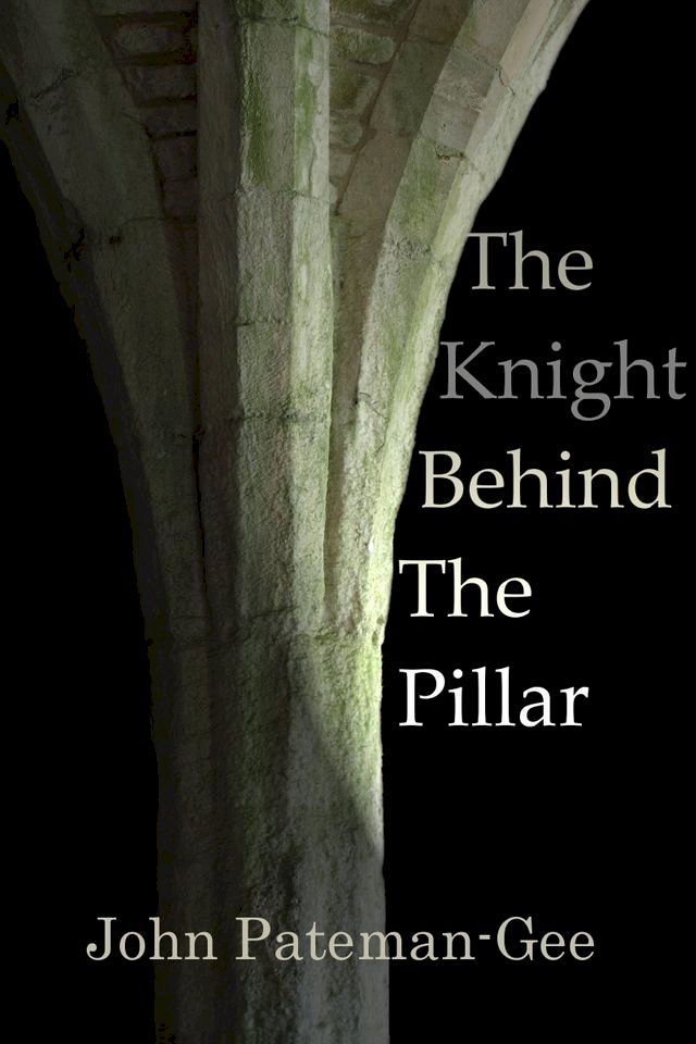  The Knight Behind The Pillar(Kobo/電子書)