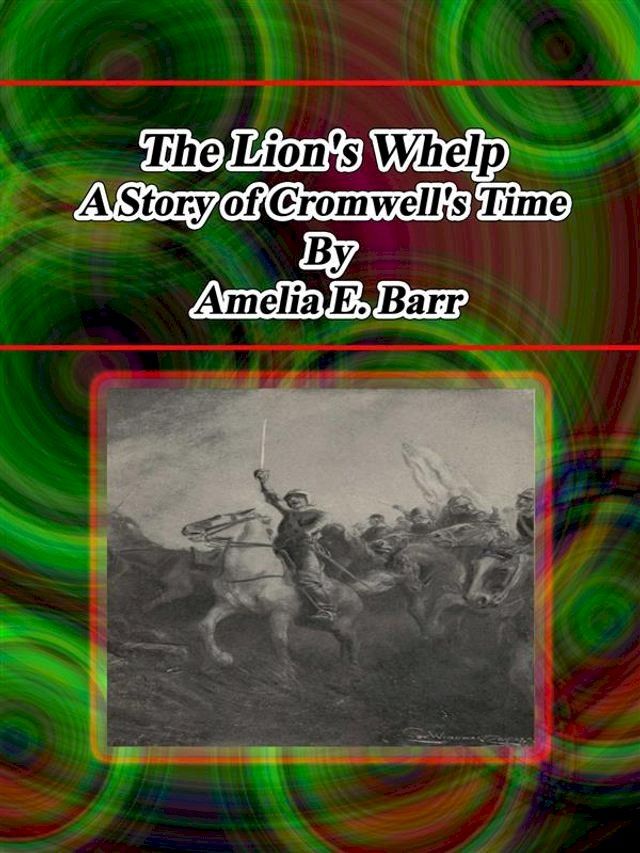  The Lion's Whelp: A Story of Cromwell's Time(Kobo/電子書)