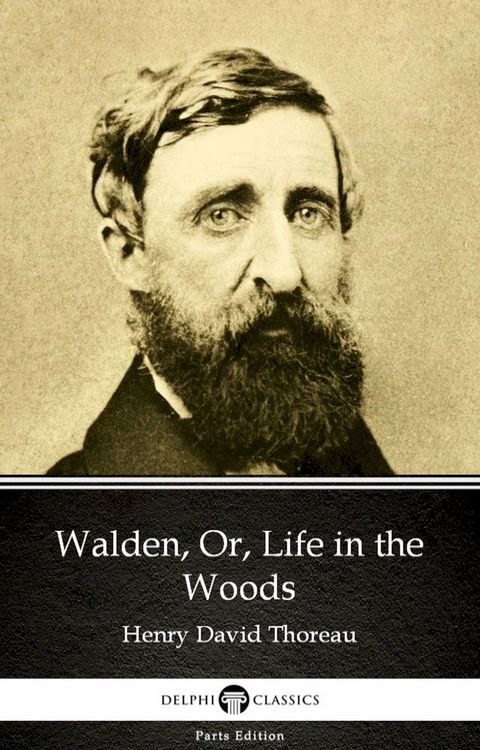 Walden, Or, Life in the Woods by Henry David Thoreau - Delphi Classics (Illustrated)(Kobo/電子書)