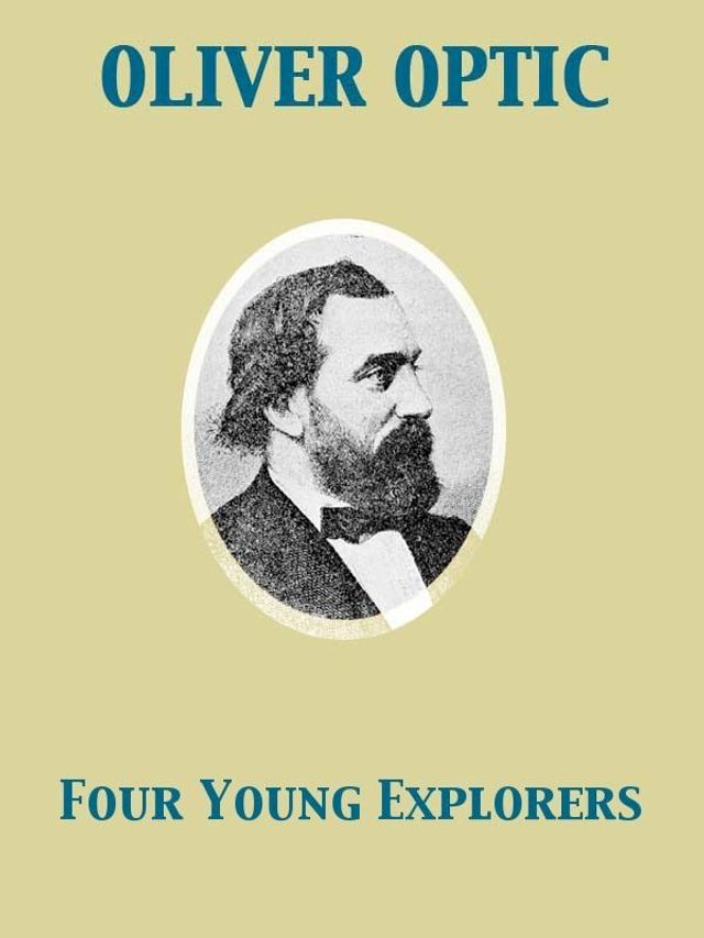  Four Young Explorers or, Sight-Seeing in the Tropics(Kobo/電子書)