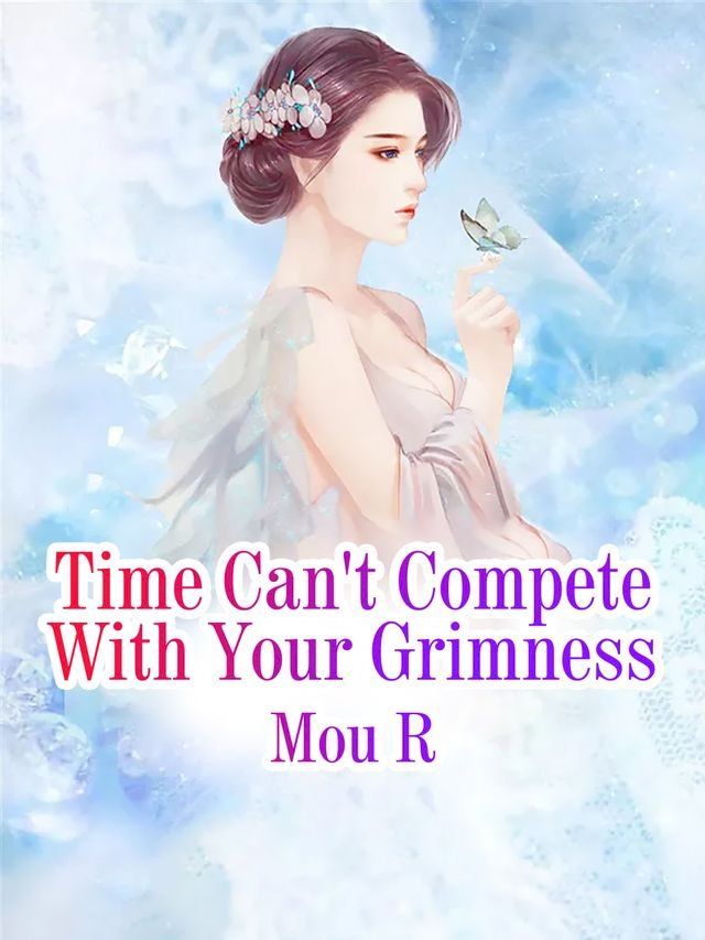  Time Can't Compete With Your Grimness(Kobo/電子書)