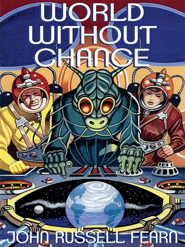  World Without Chance: Classic Pulp Science Fiction Stories in the Vein of Stanley G. Weinbaum(Kobo/電子書)