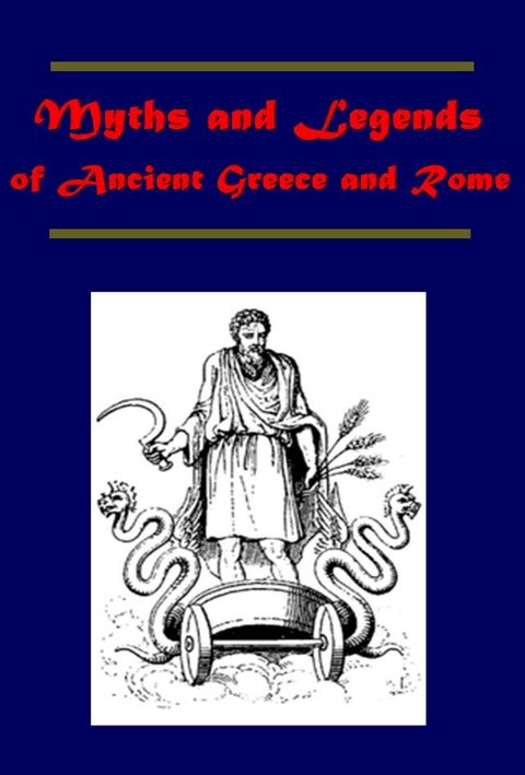 Myths and Legends of Ancient Greece and Rome(Kobo/電子書)