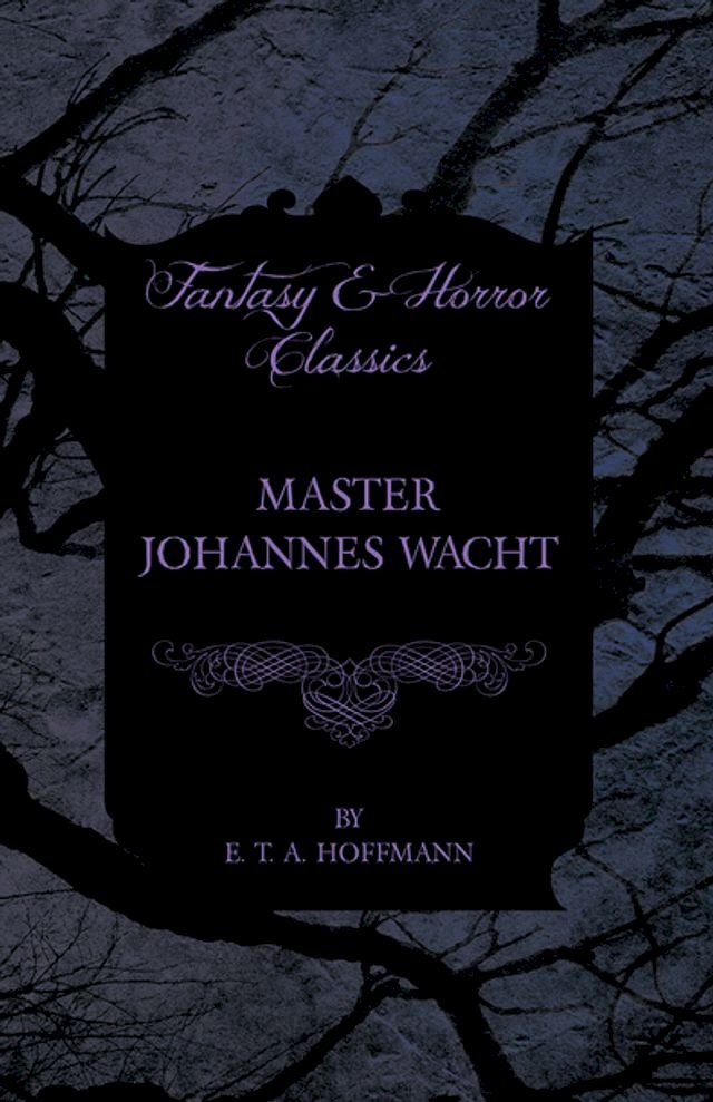  Master Johannes Wacht (Fantasy and Horror Classics)(Kobo/電子書)