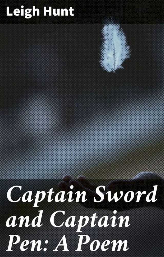  Captain Sword and Captain Pen: A Poem(Kobo/電子書)