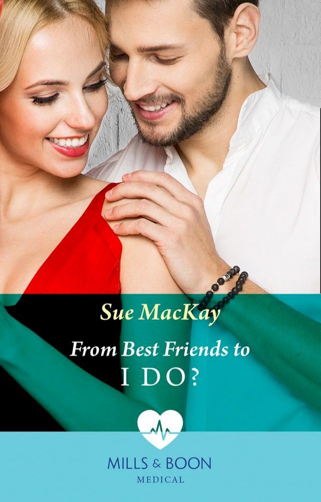  From Best Friends To I Do? (Queenstown Search & Rescue, Book 3) (Mills & Boon Medical)(Kobo/電子書)