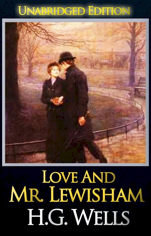  Love And Mr. Lewisham (Classic Fiction Books , Unabridged Edition)(Kobo/電子書)