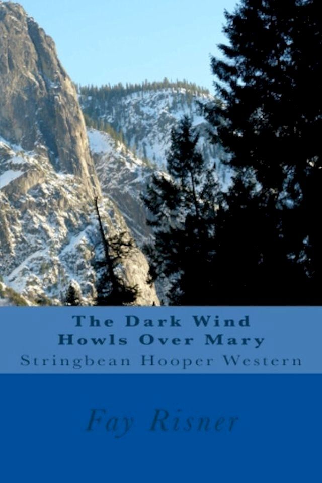  The Dark Wind Howls Over Mary: Stringbean Hooper Western(Kobo/電子書)