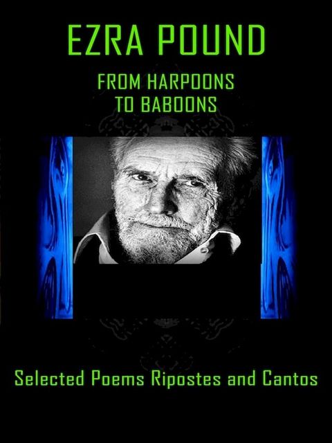 Ezra Pound - From Harpoons to Baboons(Kobo/電子書)