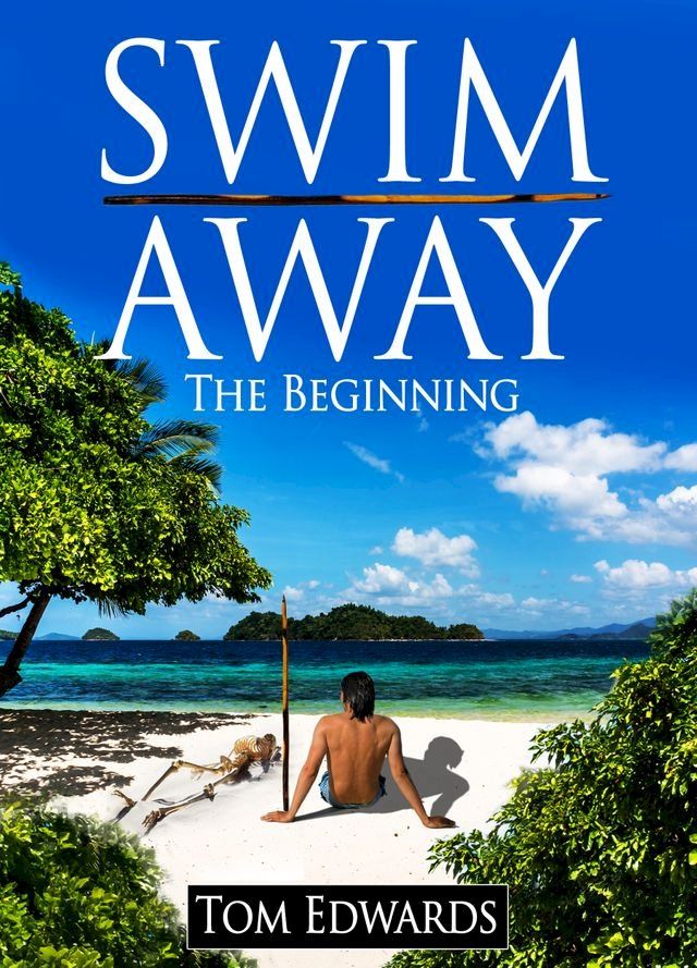  Swim Away The Beginning(Kobo/電子書)